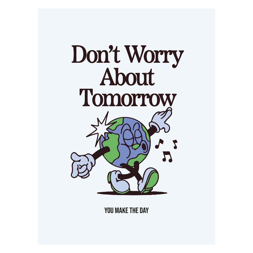 Don't Worry About Tomorrow 30X40 Poster
