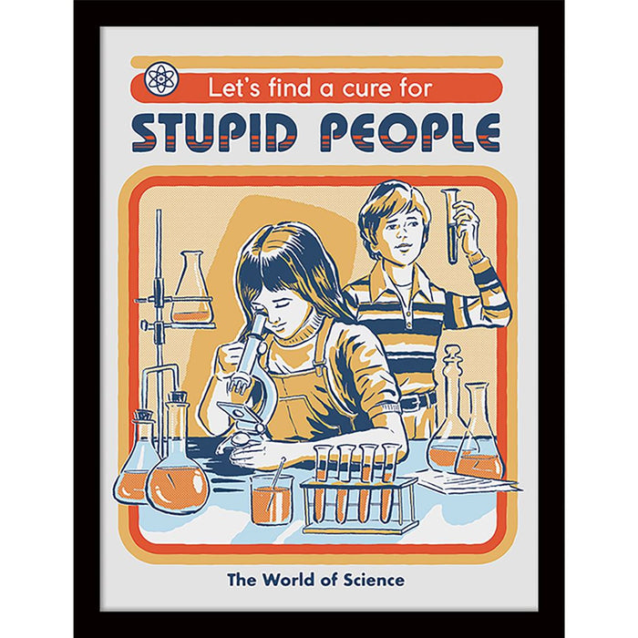 Lets Find A Cure For Stupid People 30X40 Poster