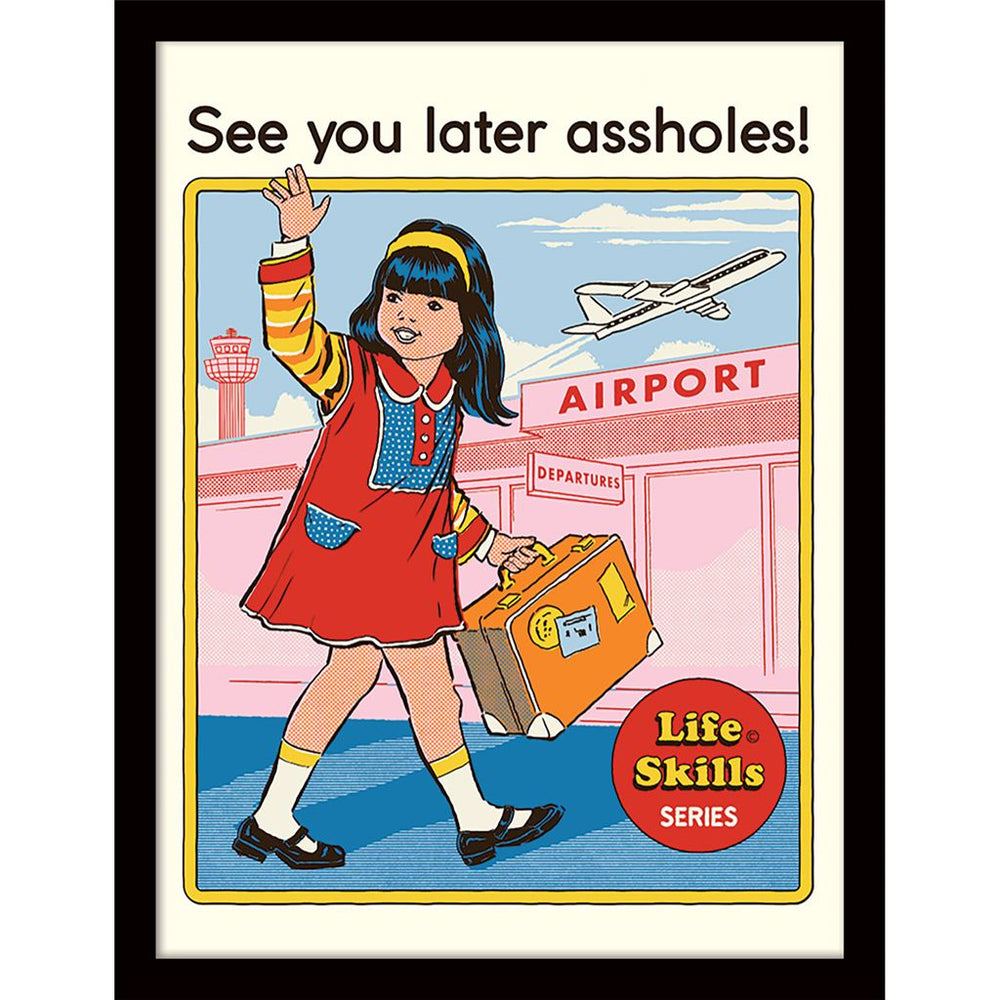 See You Later Assholes 30X40 Poster