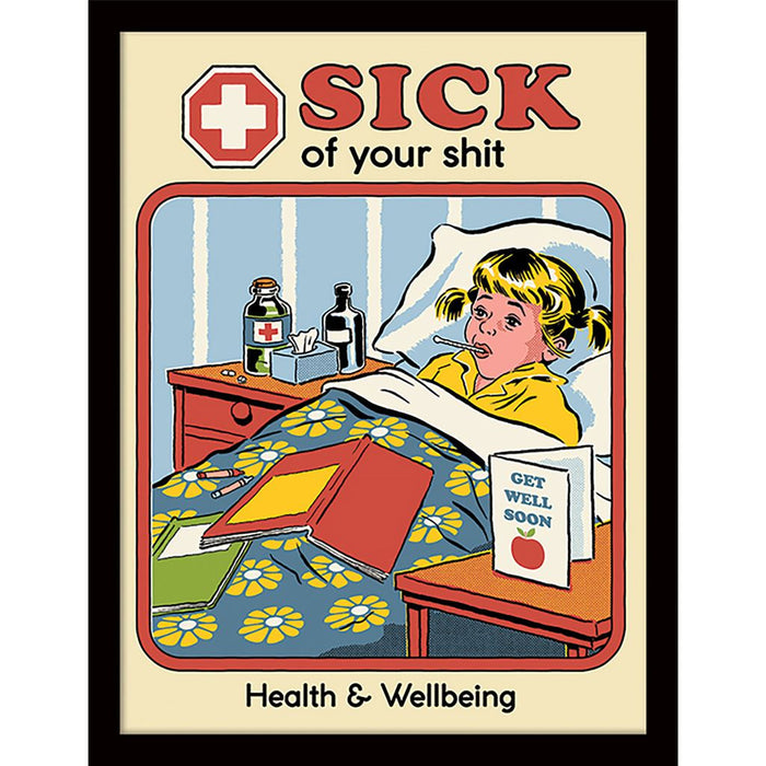 Sick Of Your Shit 30X40 Poster